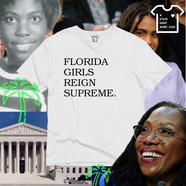 Florida Girls Reign Supreme T-Shirt | A Statement Shirt