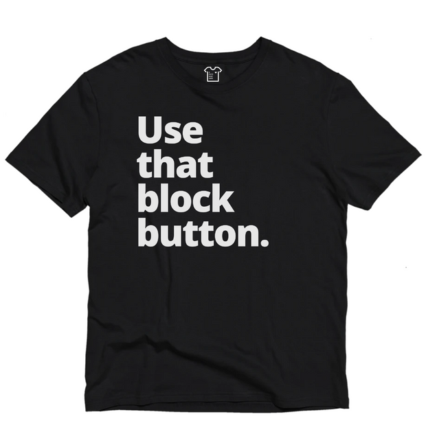 Use that block button t-shirt! | A Statement Shirt