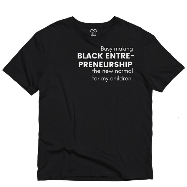 Black entrepreneurship T-Shirt | A Statement Shirt