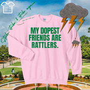 My Dopest Friends Are Rattlers Crewneck | A Statement Shirt.