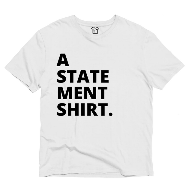 A Statement Shirt T-Shirt | A Statement Shirt
